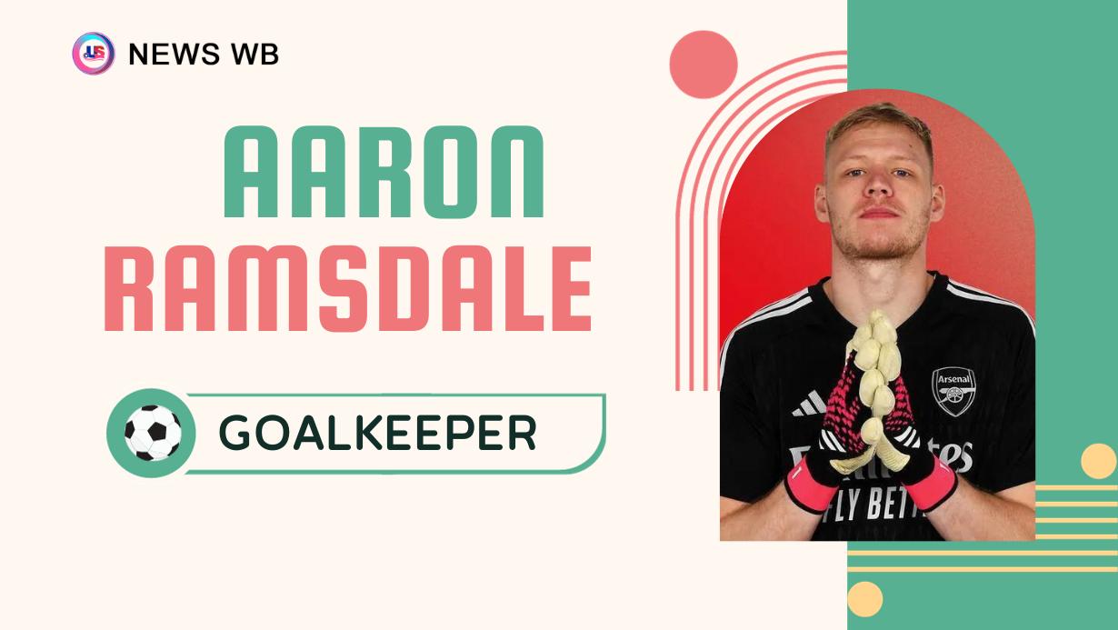 Aaron Ramsdale Age, Current Teams, Biography