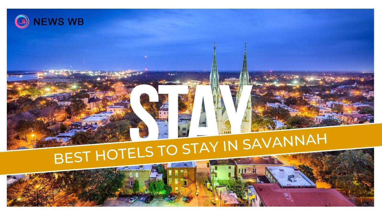 Best Hotels To Stay In Savannah