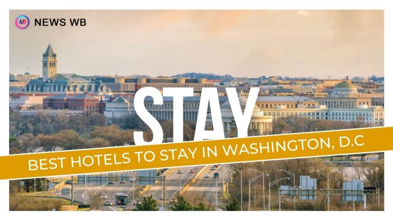 Best Hotels To Stay In Washington, D.C. In 2024