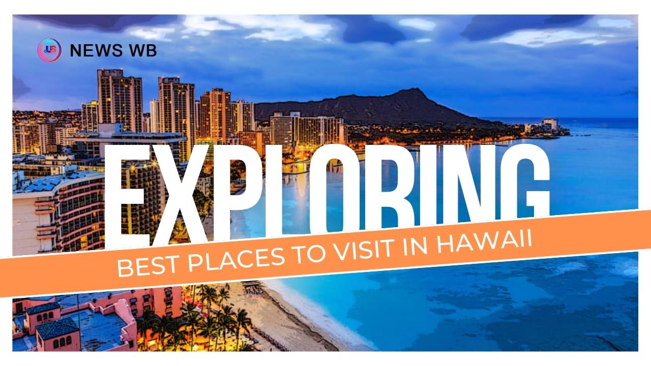 Best Places To Visit In Hawaii