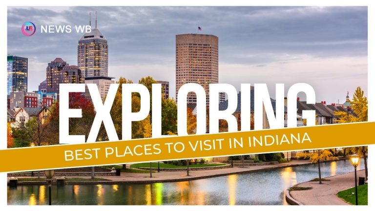 Best Places To Visit In Indiana In 2024