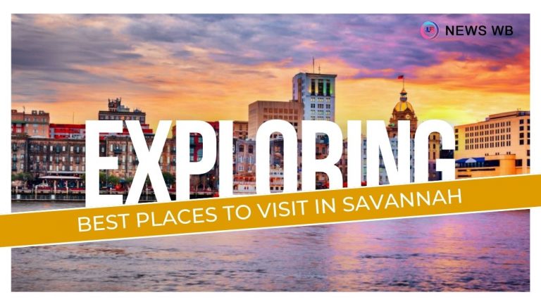 Best Places To Visit In Savannah In 2024