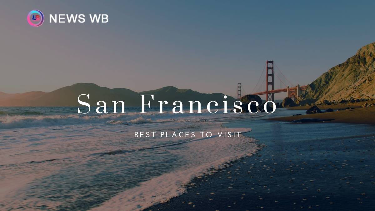 Best places to visit in San Francisco
