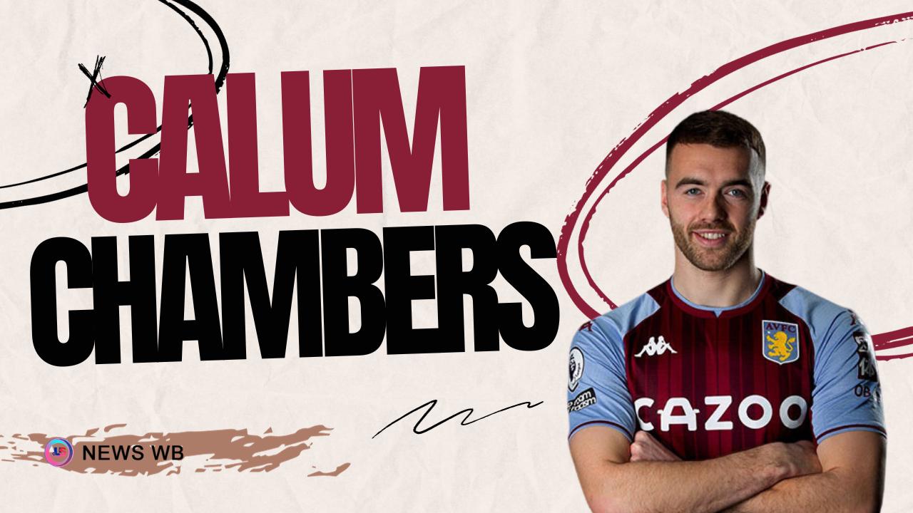 Calum Chambers Age, Current Teams, Wife, Biography