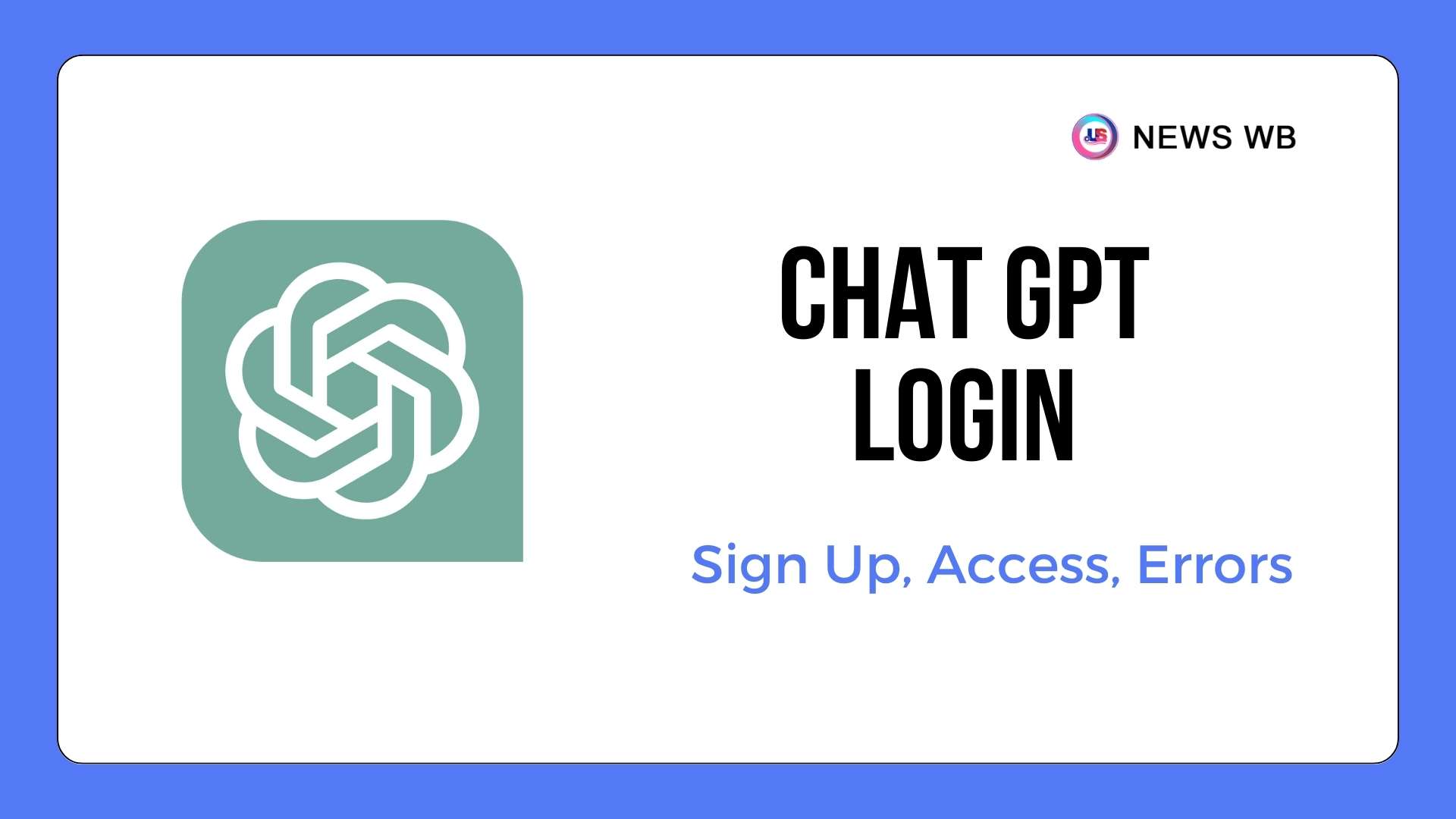 Chat GPT Login - Sign Up, Access