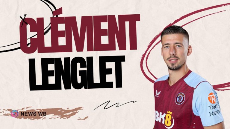 Clément Lenglet Age, Current Teams, Wife, Biography