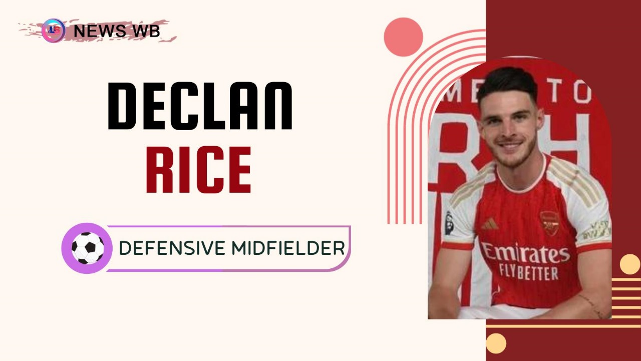 Declan Rice Age, Current Teams, Wife, Biography