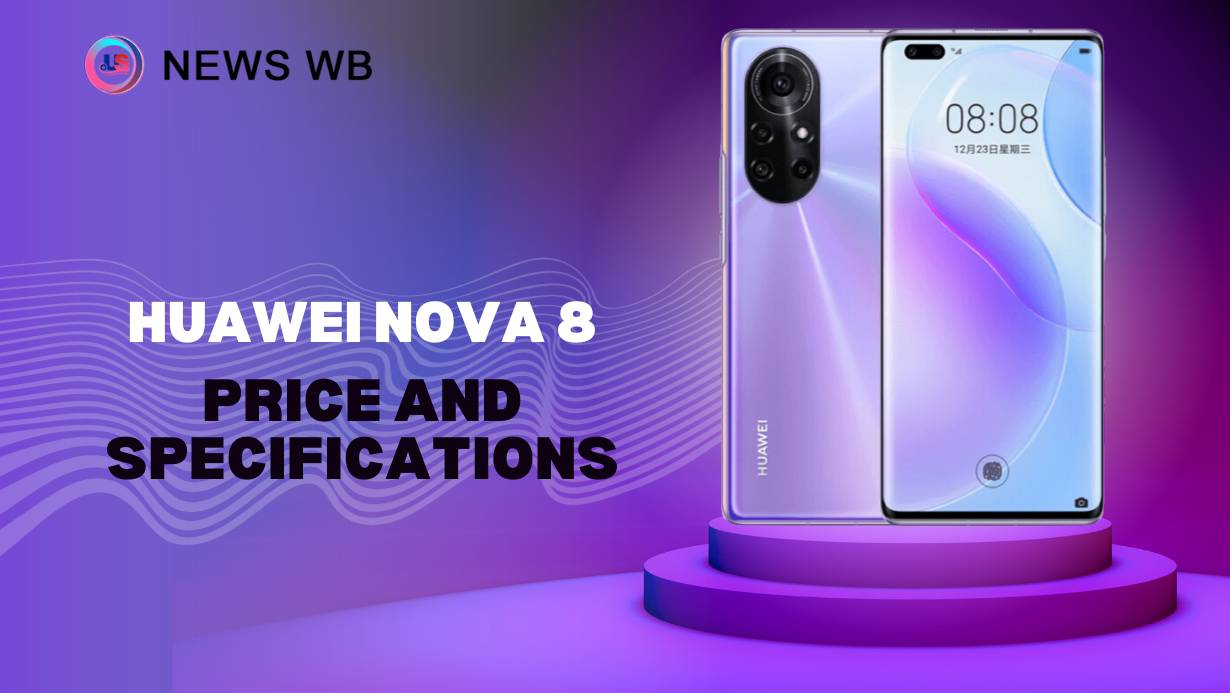 Huawei Nova 8 Price and Specifications