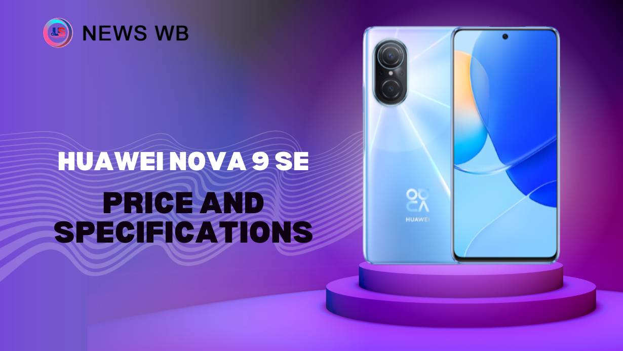 Huawei Nova 9 SE Price and Specifications