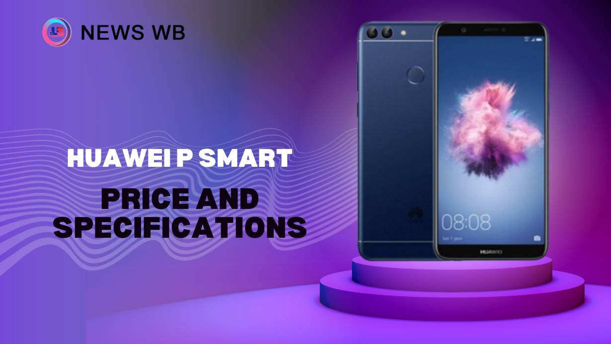 Huawei P Smart Price and Specifications
