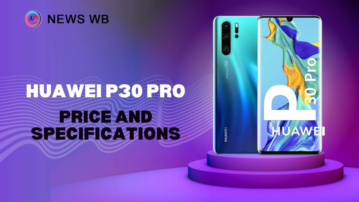 Huawei P30 Pro Price and Specifications