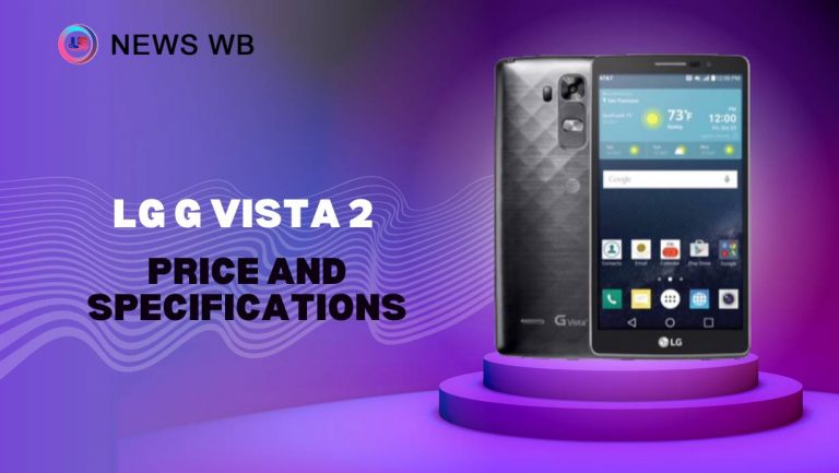 LG G Vista 2 Price and Specifications
