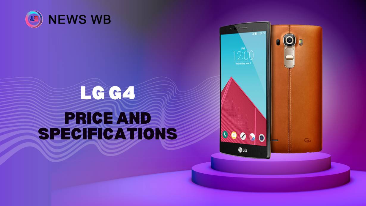LG G4 Price and Specifications
