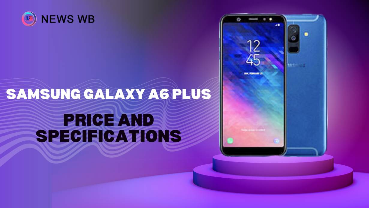 Samsung Galaxy A6 Plus Price and Specifications