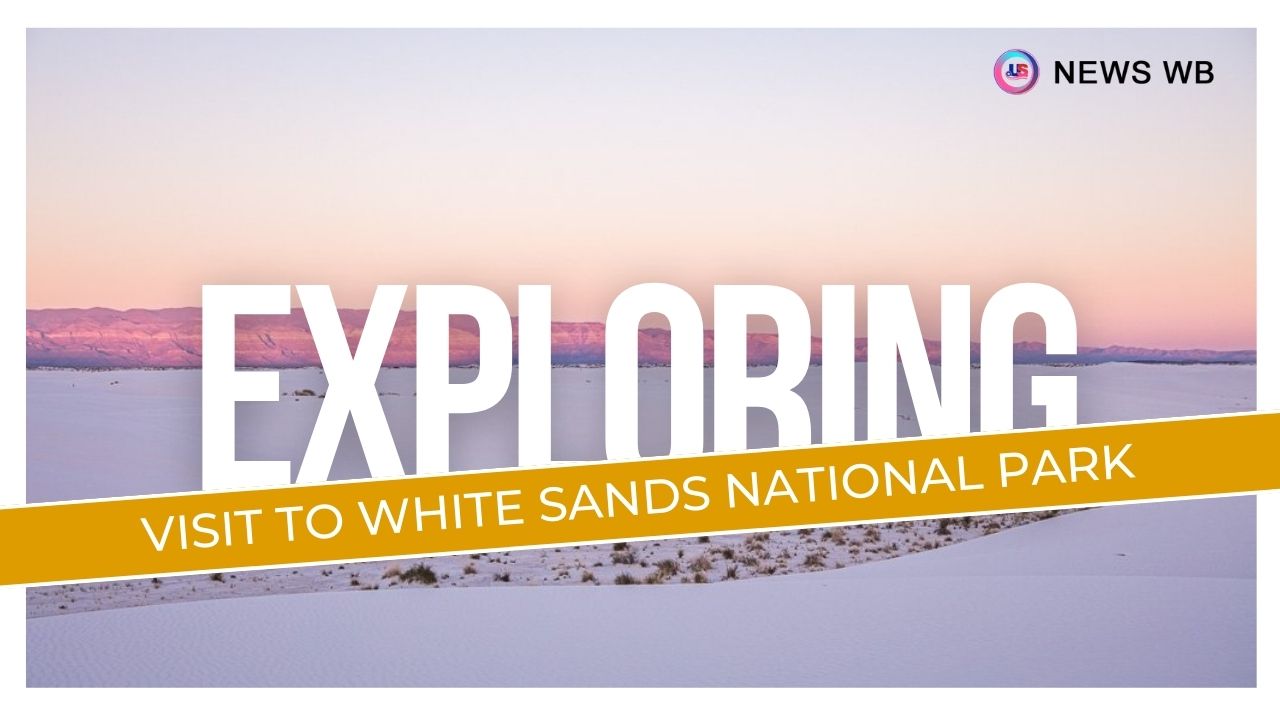Visit to White Sands National Park