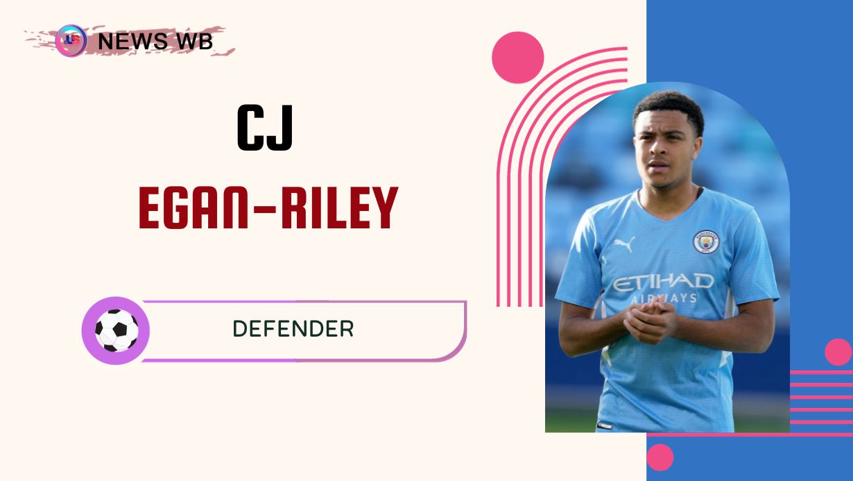 CJ Egan-Riley Age, Current Teams, Wife, Biography