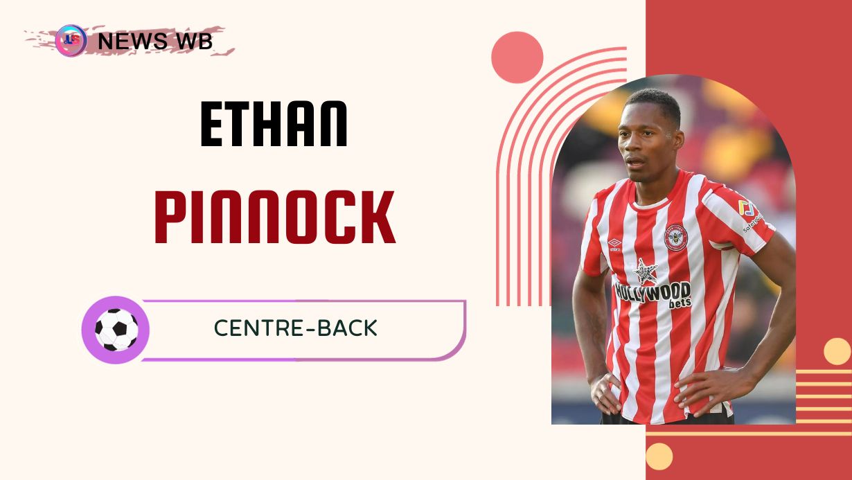 Ethan Pinnock Age, Current Teams, Wife, Biography