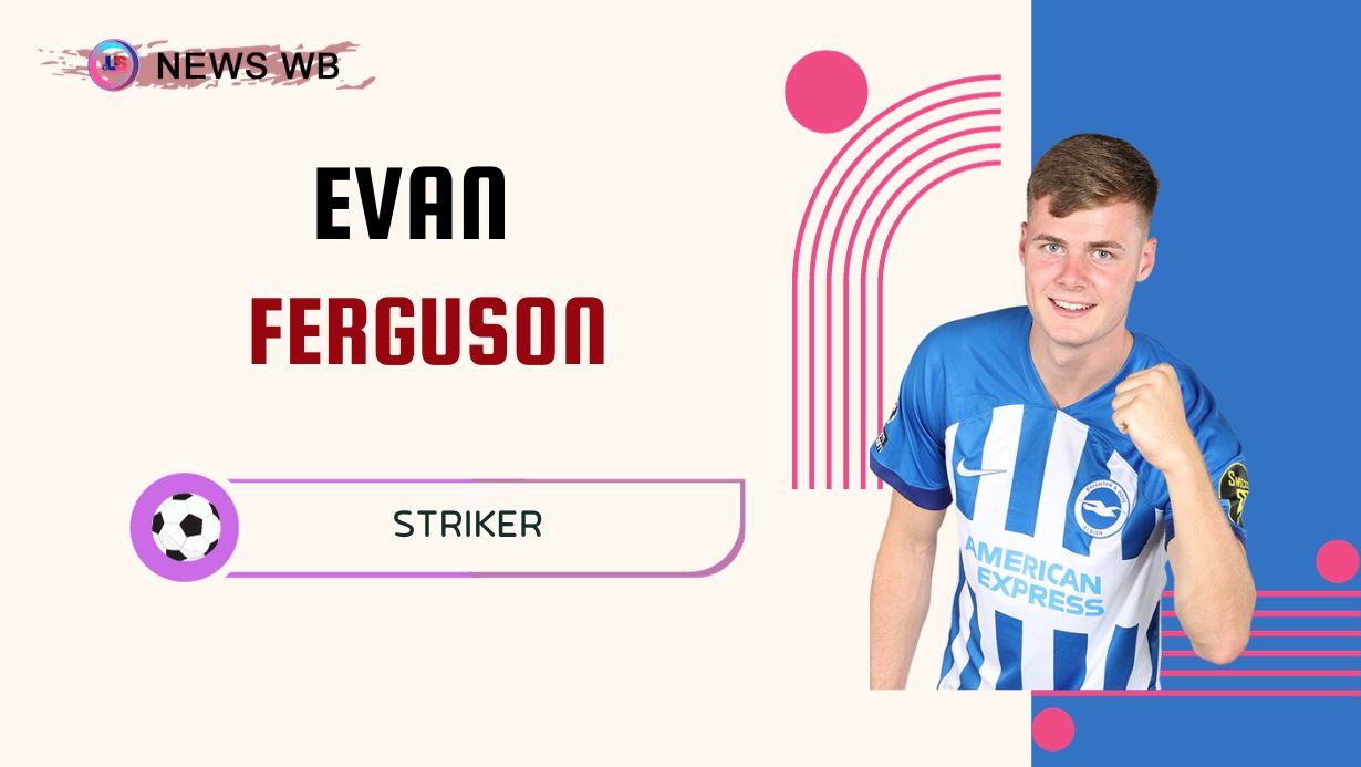Evan Ferguson Age, Current Teams, Wife, Biography
