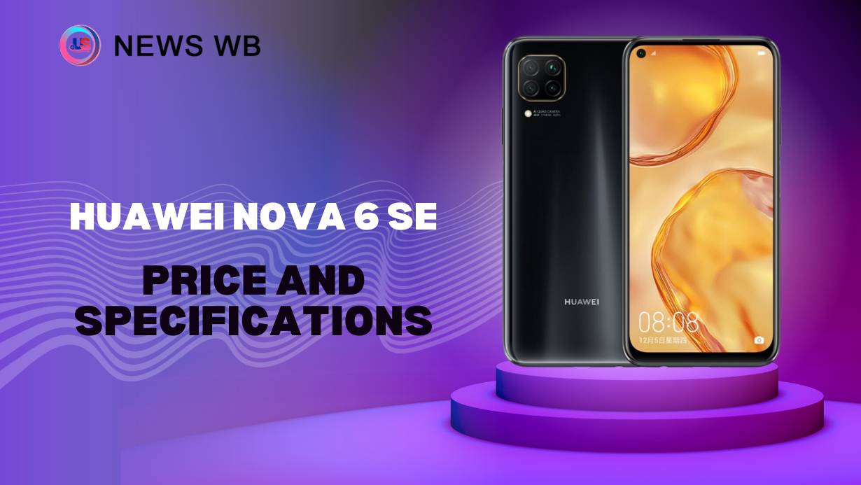 Huawei Nova 6 SE Price and Specifications