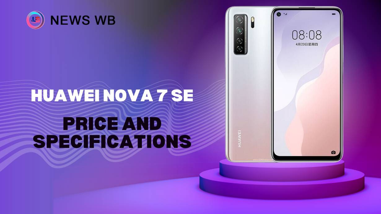 Huawei Nova 7 SE Price and Specifications