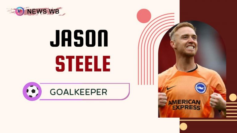 Jason Steele Age, Current Teams, Wife, Biography