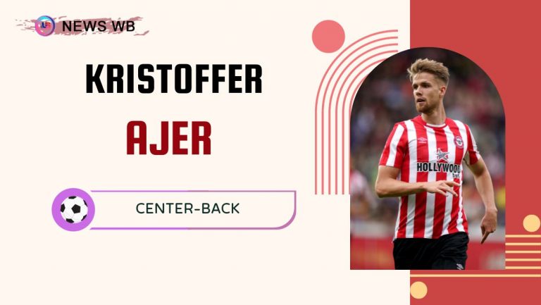 Kristoffer Ajer Age, Current Teams, Wife, Biography
