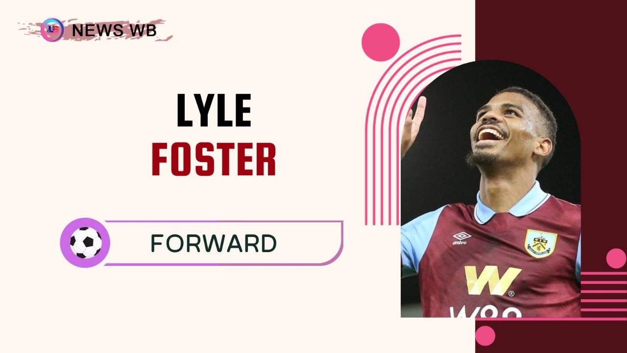 Lyle Foster Age, Current Teams, Wife, Biography