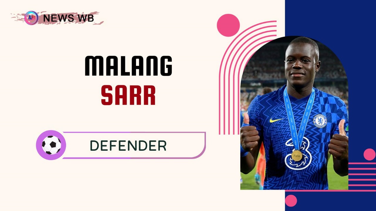 Malang Sarr Age, Current Teams, Wife, Biography
