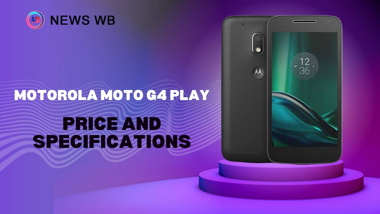 Motorola Moto G4 Play Price and Specifications