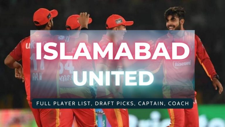 Islamabad United Squad for PSL 2024: Full Player List, Captain, Coach, Draft Picks, and Key Details