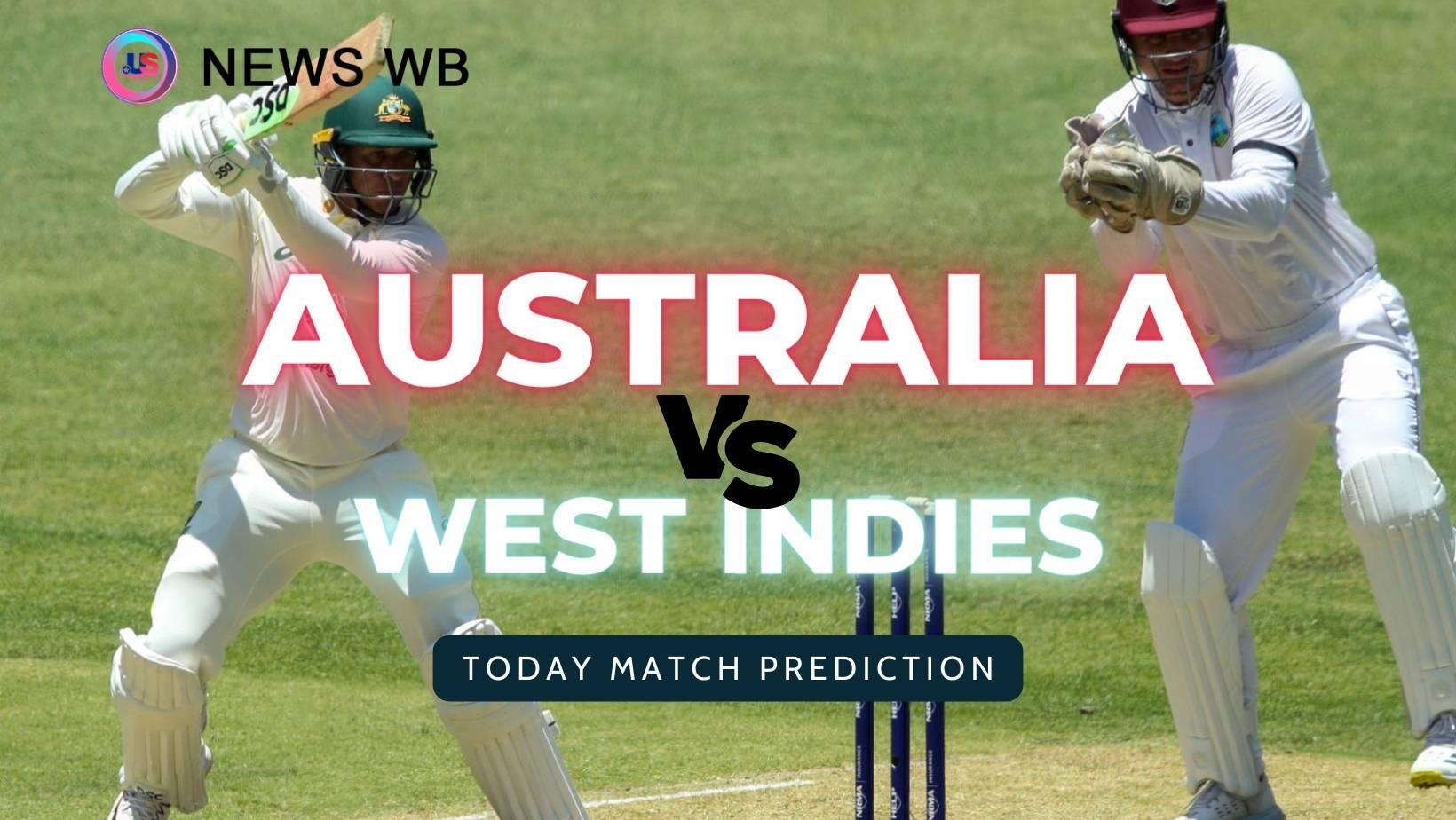 Today Match Prediction: AUS vs WI Dream11 Team, Australia vs West Indies 2nd Test Match, Who Will Win?