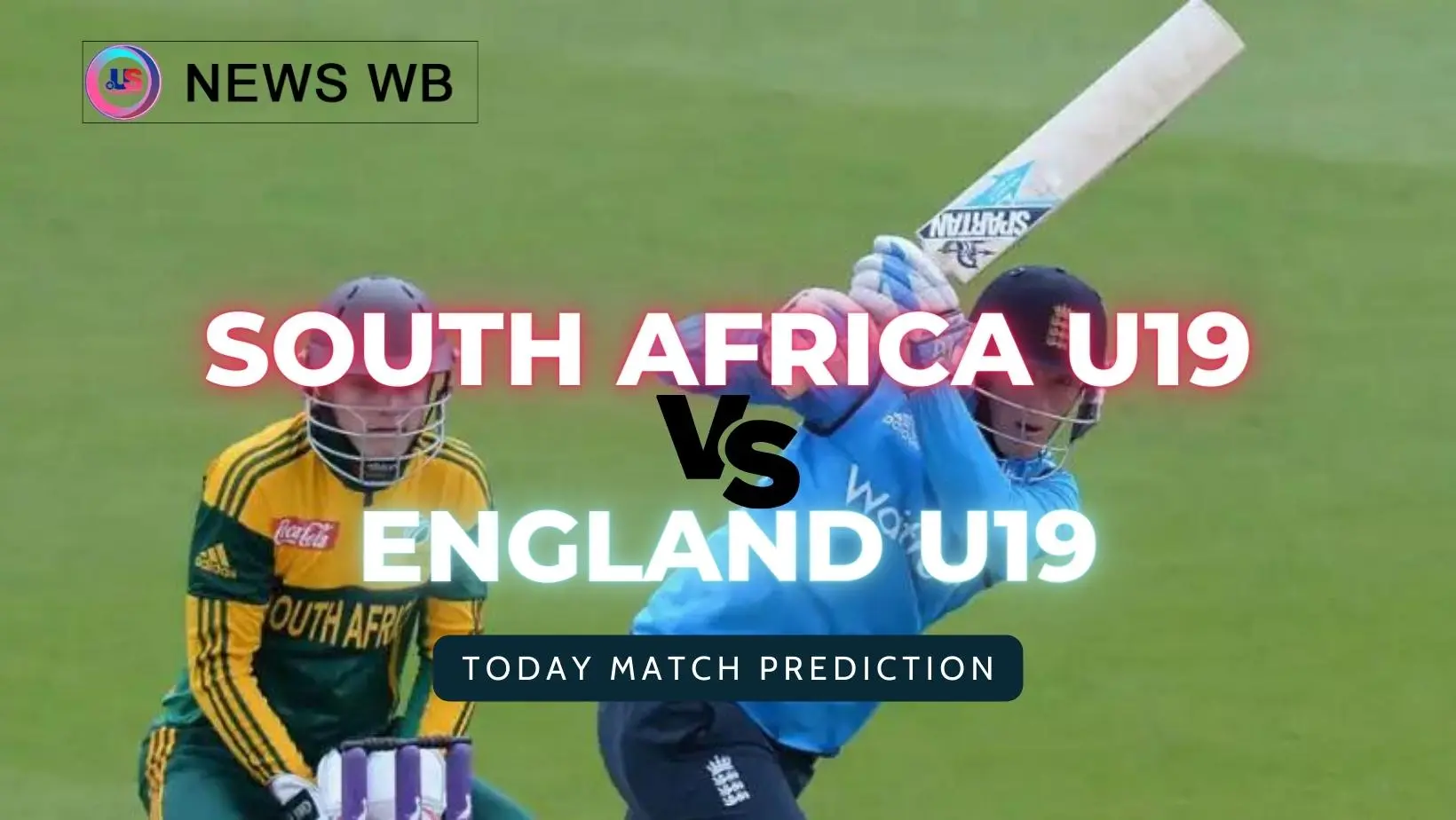 Today Match Prediction: RSA U19 vs ENG U19 Dream11 Team, South Africa U19 vs England U19 10th Match, Group B, Who Will Win?