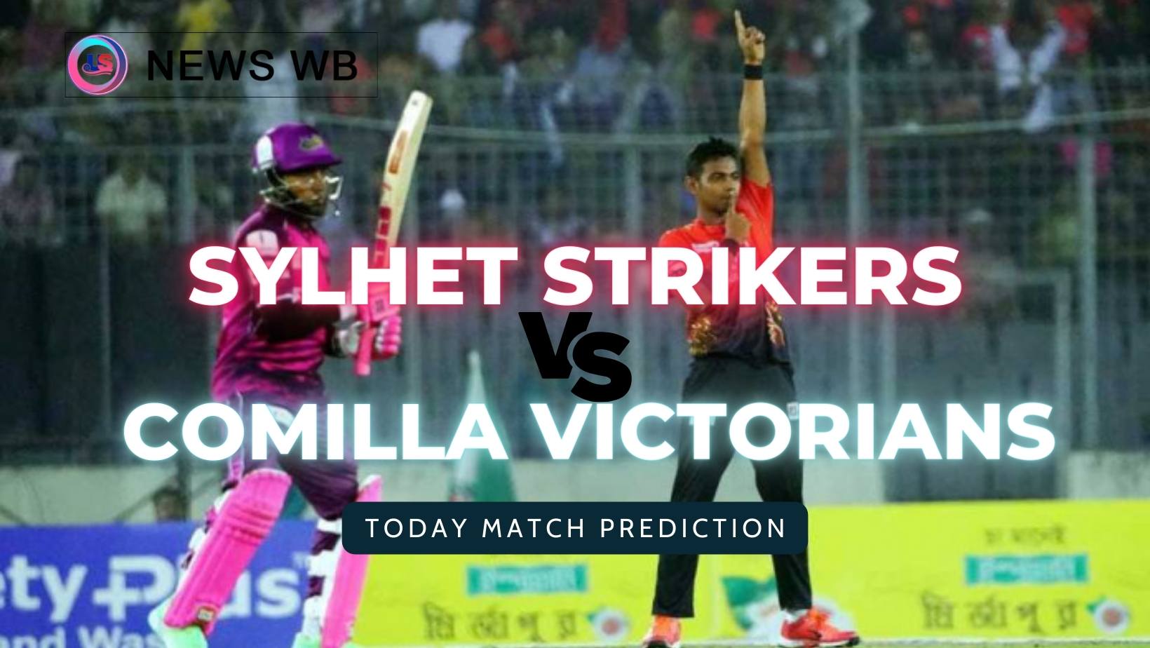 Today Match Prediction: SYST vs CV Dream11 Team, Sylhet Strikers vs Comilla Victorians 10th Match, Who Will Win?