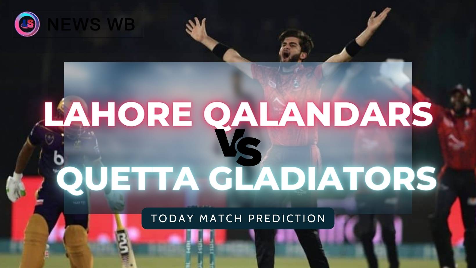 Today Match Prediction: LHQ vs QTG Dream11 Team, Lahore Qalandars vs Quetta Gladiators 4th Match, Who Will Win?