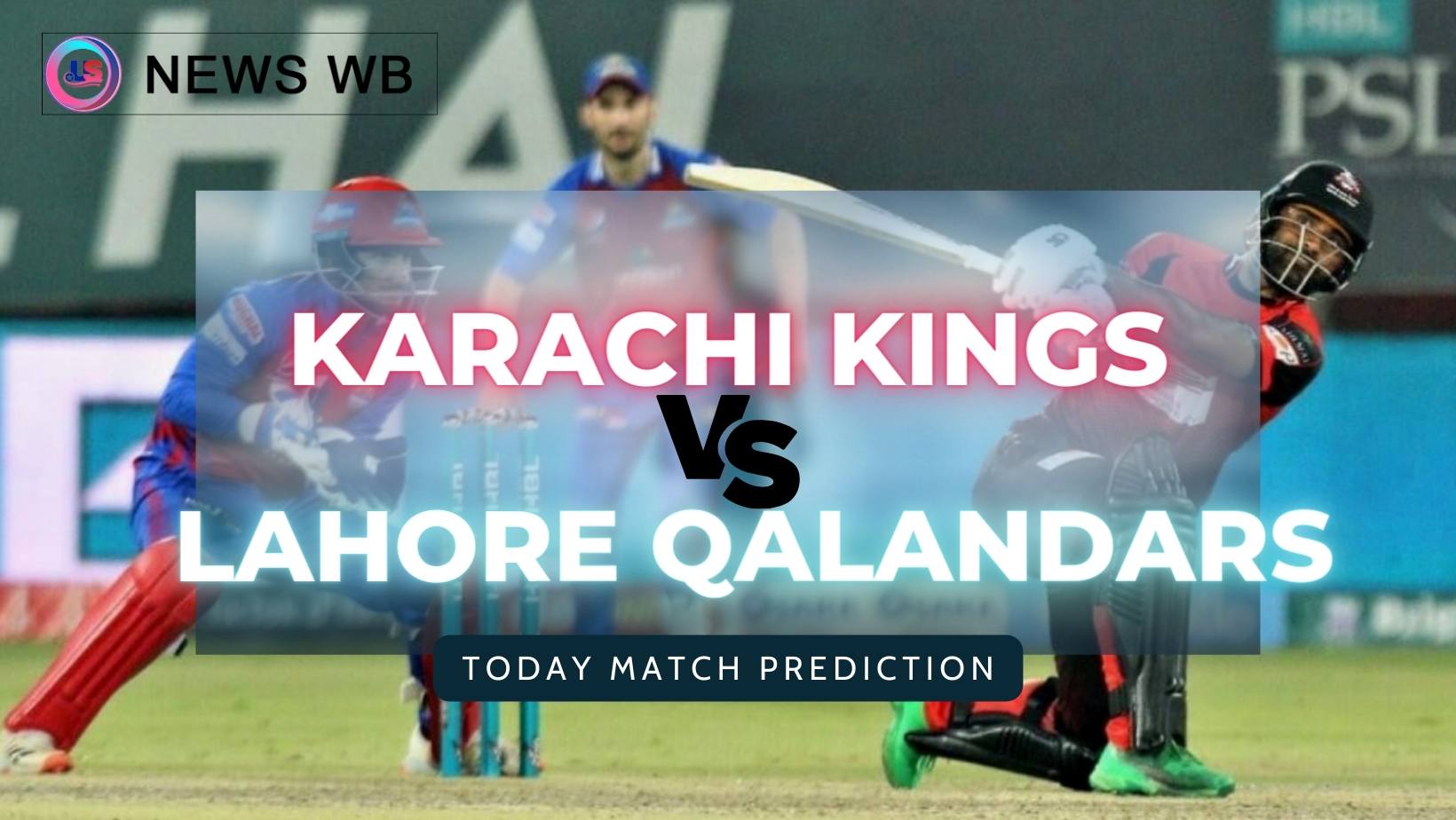 Today Match Prediction: KRK vs LHQ Dream11 Team, Karachi Kings vs Lahore Qalandars 26th Match, Who Will Win?
